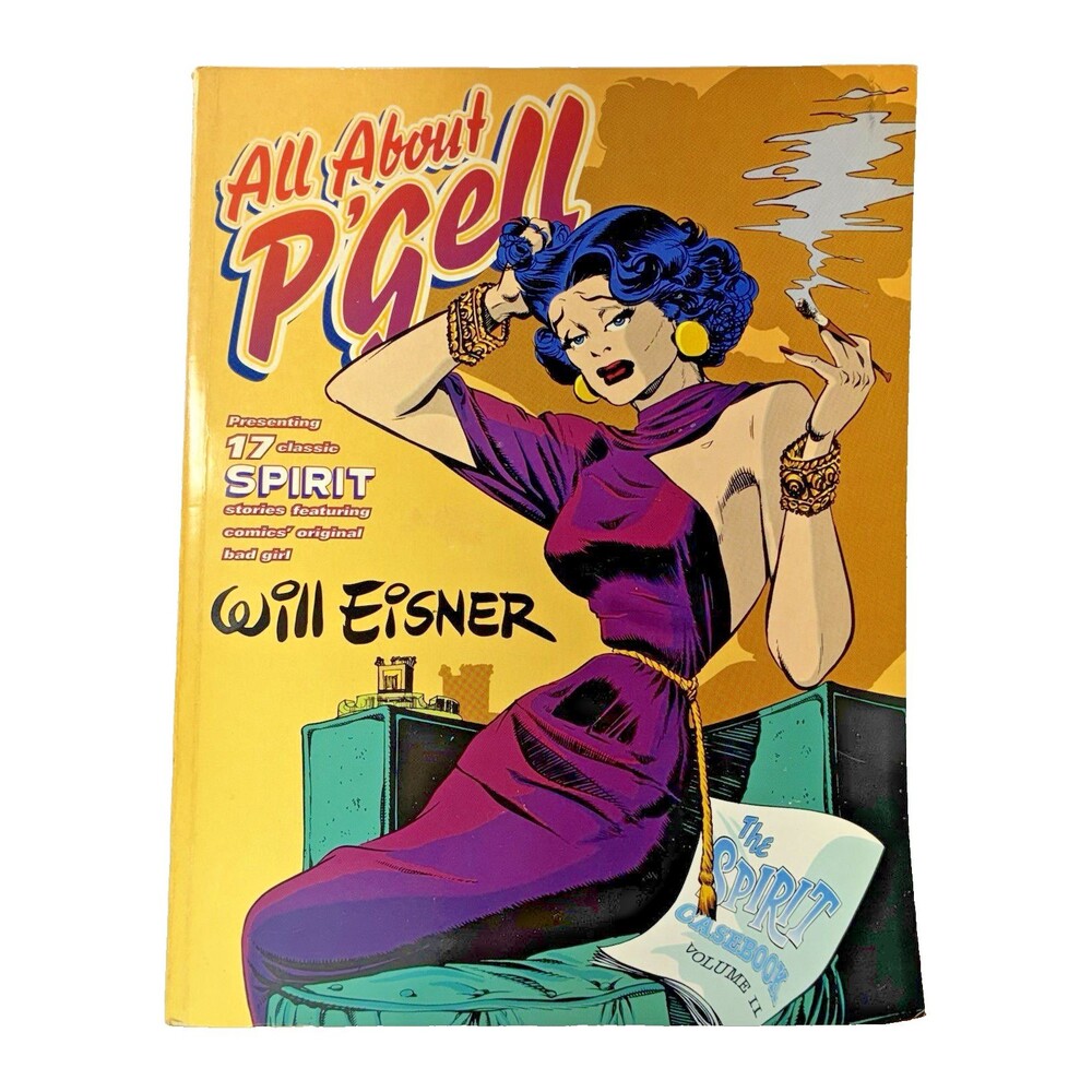 All About P'Gell The Spirit Casebook Vol. 2 by Will Eisner 1998 First Printing